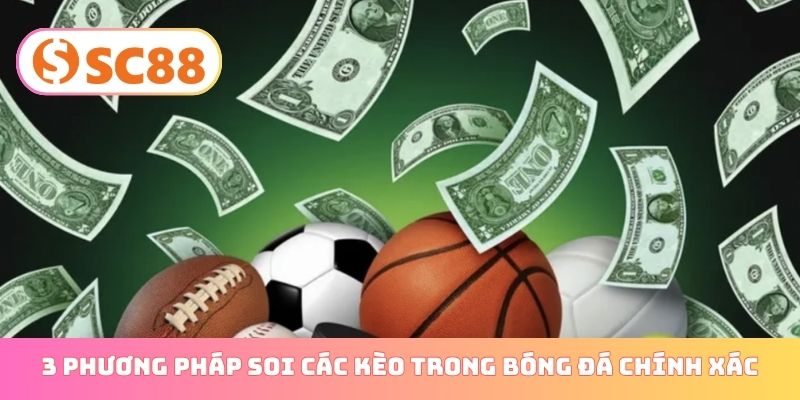 3 phương pháp soi các kèo trong bóng đá chính xác