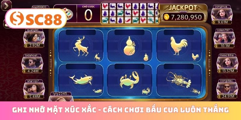 Ghi nhớ mặt xúc xắc - Cách chơi bầu cua luôn thắng