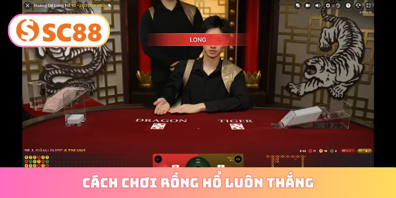 cách chơi rồng hổ luôn thắng