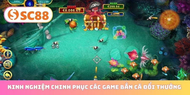 Kinh nghiệm chinh phục các game bắn cá đổi thưởng