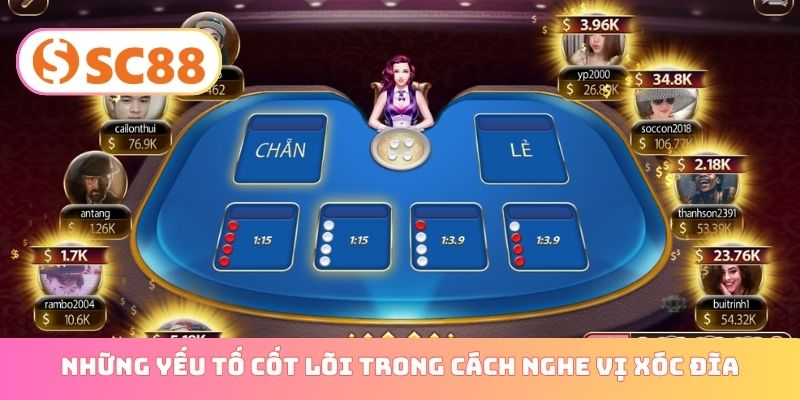 Những yếu tố cốt lõi trong cách nghe vị xóc đĩa