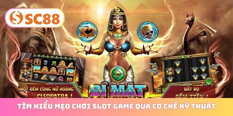 Tìm hiểu mẹo chơi slot game qua cơ chế kỹ thuật