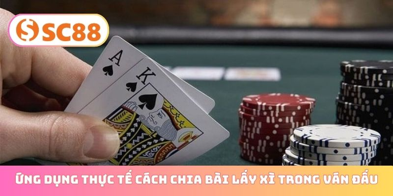 Ứng dụng thực tế cách chia bài lấy xì trong ván đấu